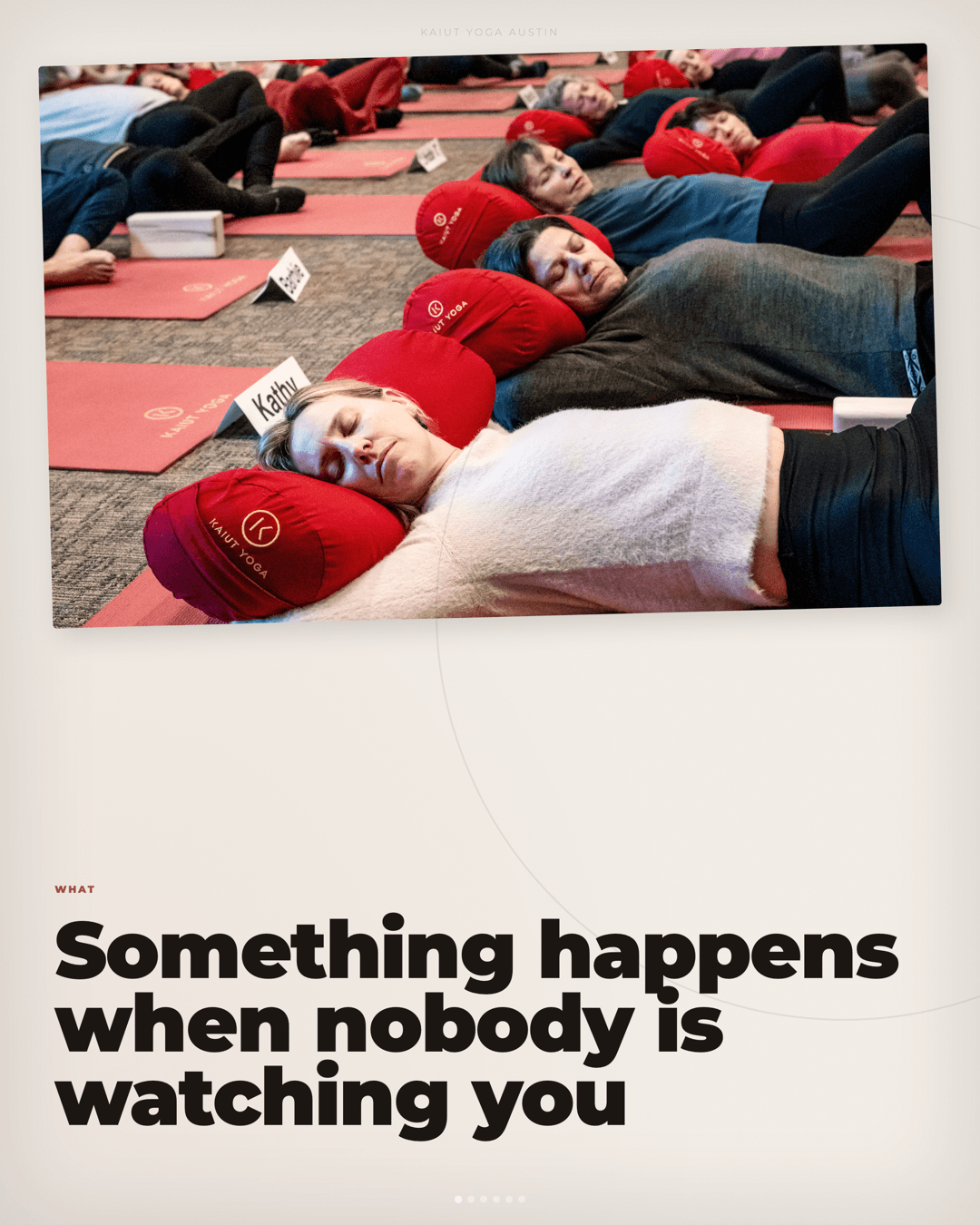 Current output: Something happens when nobody is watching you